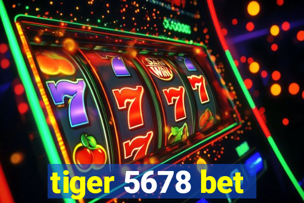 tiger 5678 bet